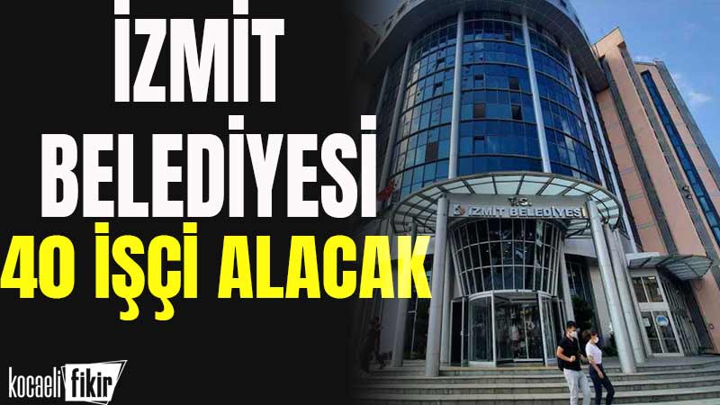İzmit Belediyesi, BEKAŞ bünyesinde çalıştırılmak üzere 40 adet personel alımı