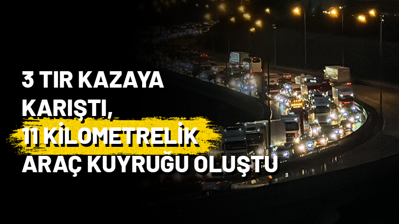 TEM Otoyolu'nun Kocaeli geçişinde 3 TIR'ın karıştığı zincirleme trafik kazası