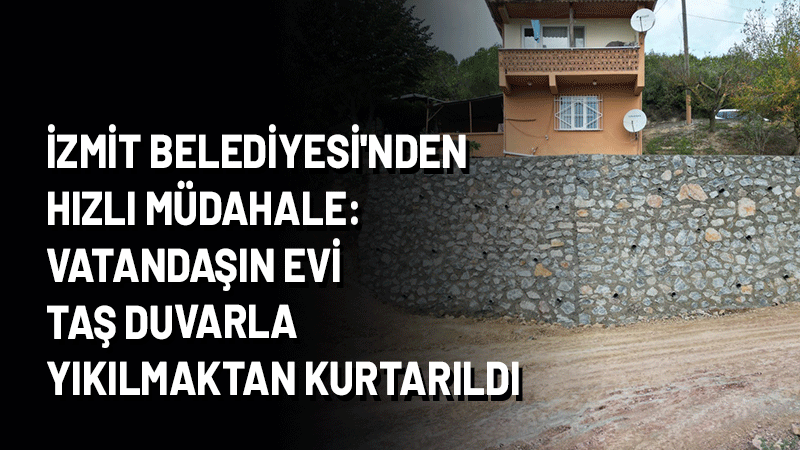 İzmit Belediyesi ekipleri talep üzerine yaptığı taş duvarı ile Boztaş