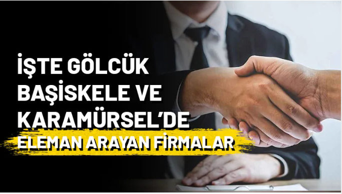İŞKUR Karamürsel, Gölcük ve Başiskele’de eleman arayan firmaların listesini yayınladı

