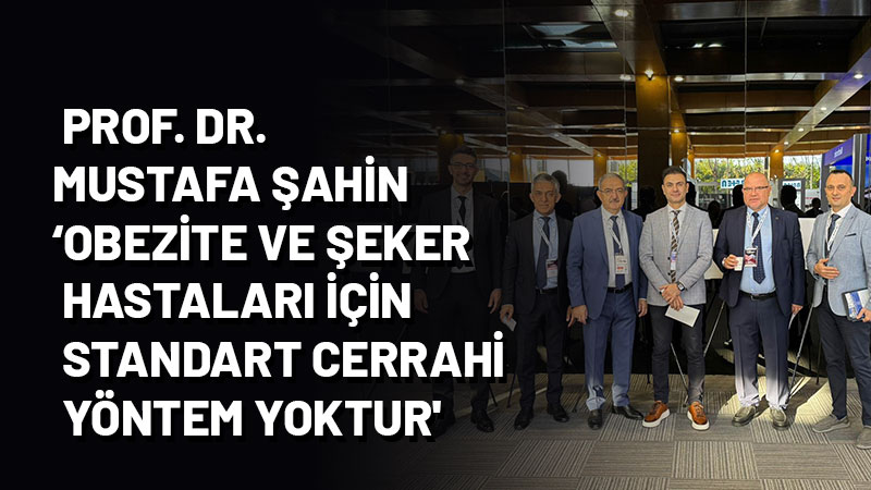 Türk Obezite Cerrahisi Derneği 2. Başkanı ve Büyük Anadolu Hastaneleri