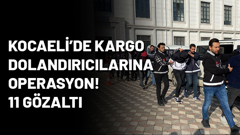 E-ticaret siteleri üzerinden gerçekleştirilen kargo dolandırıcılığına yönelik Kocaeli, İstanbul ve