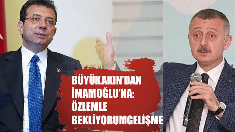 Kocaeli Büyükşehir Belediye Başkanı Tahir Büyükakın, İstanbul Büyükşehir Belediye Başkanı