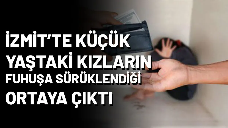 İstanbul, Bursa ve İzmit'te faaliyet gösteren ajansların küçük yaştaki kızları