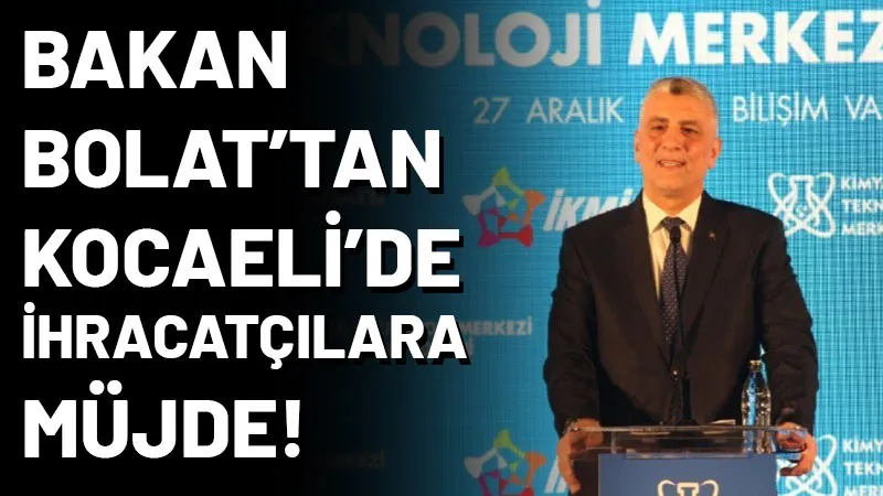 Ticaret Bakanı Ömer Bolat, ihracatın artırılması, reeskont kredilerinin genişletilmesi ve