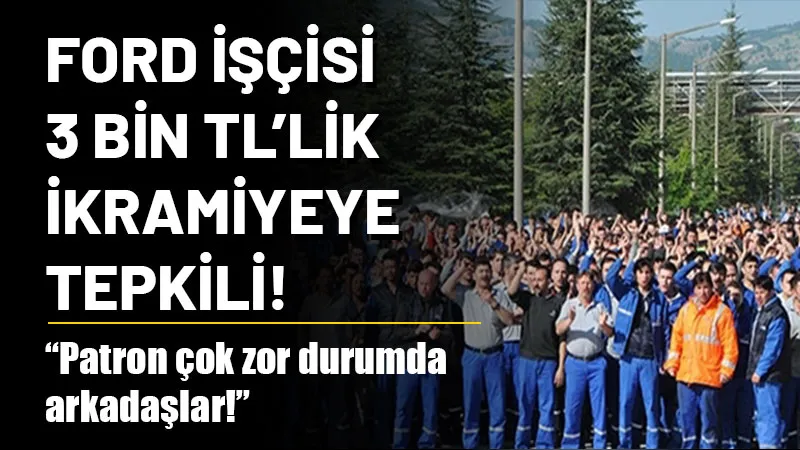 Ford Otosan işçileri, enflasyona karşı yalnızca 3 bin TL yılbaşı