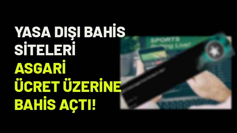 8 milyon çalışan, asgari ücret zammını beklerken, yasa dışı bahis