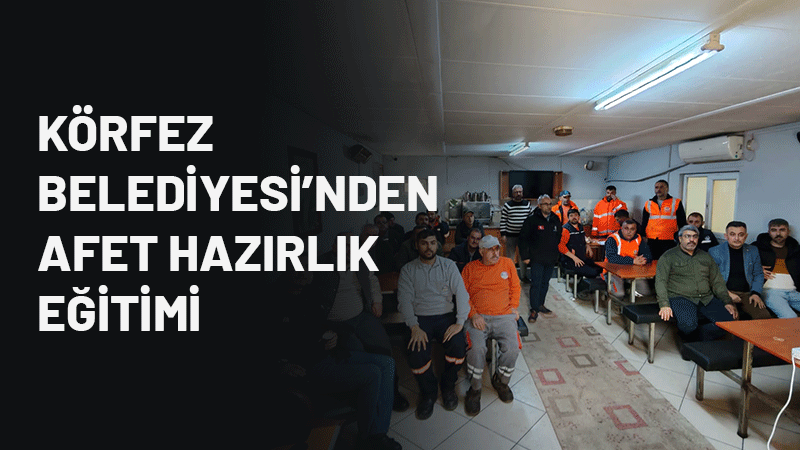 Körfez Belediyesi ve Büyükşehir Belediyesi iş birliğiyle düzenlenen afet eğitimi,