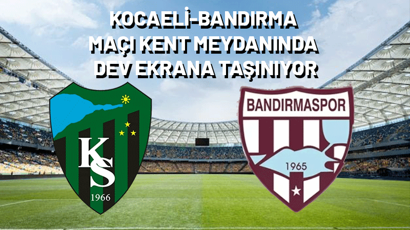 Kocaeli Büyükşehir Belediyesi, yarın saat 16.00’da Kocaelispor'un Bandırmaspor ile oynayacağı