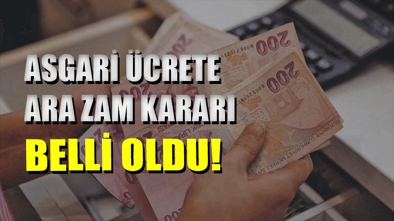 Temmuz ayında asgari ücrete ara zam yapılıp yapılmayacağı ile ilgili