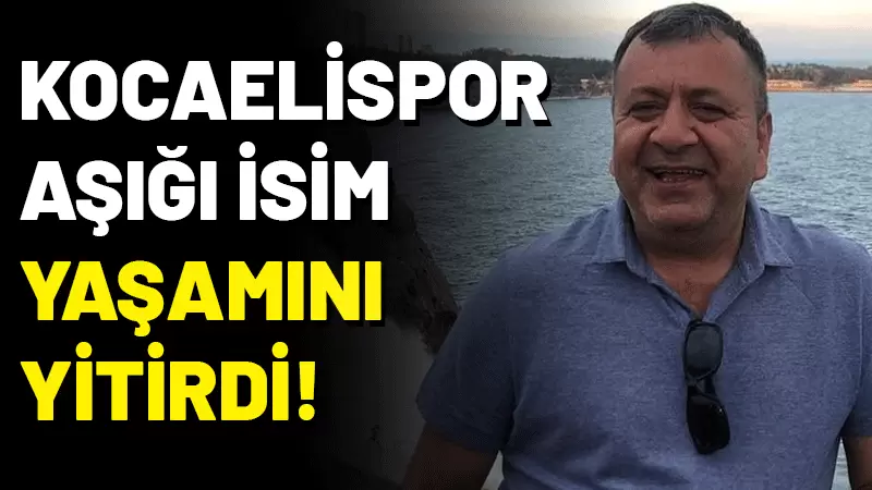 Kocaeli basın camiasının tanınan simalarından, Kocaelispor’a olan tutkusuyla bilinen ve