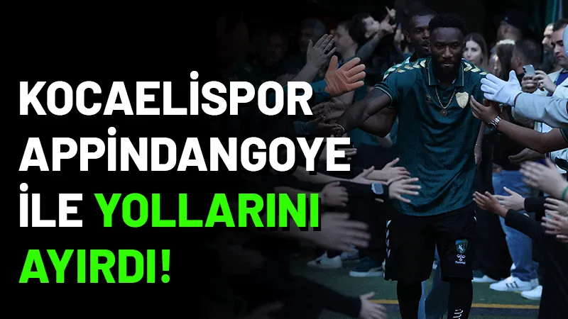Kocaelispor'da kadro planlaması kapsamında Aaron Appindangoye ile yolları karşılıklı anlaşarak