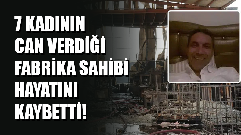 Kocaeli Dilovası’nda yedi kişinin hayatını kaybettiği parfüm fabrikasının sahibi, cezaevinde