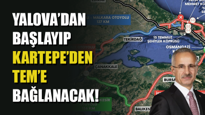  Ulaştırma ve Altyapı Bakanı Abdulkadir Uraloğlu, Yalova ile İzmit