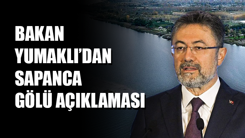 Tarım ve Orman Bakanı İbrahim Yumaklı, katıldığı bir toplantıda Sapanca
