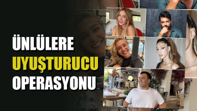 Ünlülere yönelik uyuşturucu operasyonu kapsamında yurt dışında olduğu tespit edilen;