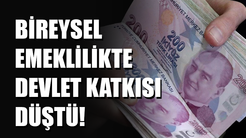 Bireysel Emeklilik Sistemi'nde (BES) devlet katkısı yüzde 30'dan yüzde 20’ye