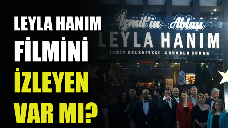 İzmit Belediyesi tarafından büyük bir bütçe ile çekilen Leyla Hanım